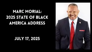 MARC MORIAL | 2025 State of Black America Address