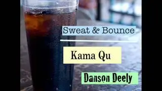 Kama Qu ft. Danson Deely - Sweat and Bounce (ft. MC4Rensick) (Royinho & Royal Flavour Remix) Preview