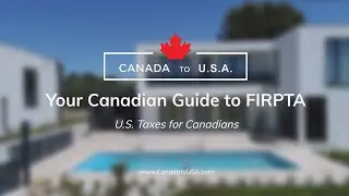Your Guide to FIRPTA for Canadians Selling U.S. Real Estate