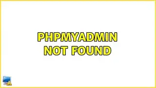 Ubuntu: phpmyadmin not found (2 Solutions!!)