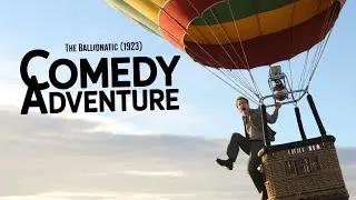 Buster Keaton in The Balloonatic HD (1923) &mdash; Crazy Hot Air Balloon Chaos!