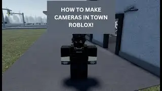 How to make a camera system in roblox town!