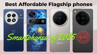 The Best Affordable Flagship Smartphones of 2025