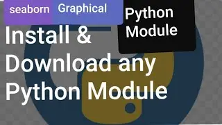 How to Download and Install Module in PYTHON || Uninstall ||SEABORN
