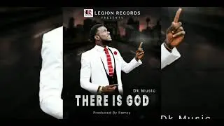 THERE is GOD by Dk Music