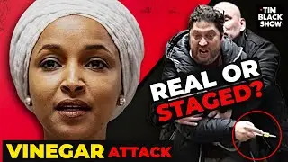 🤨 Ilhan Omar 'Attacked' with Apple Cider Vinegar Lame Stunt or Real Rage? | Black Independent Take