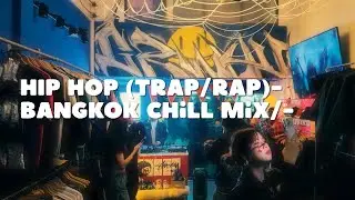 4K - HipHop | Trap | Rap | Urban Bangkok Chill Mix - DJ G1 @grow4u.420 | DND