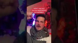 TWITCH STREAMING TIPS - DO NOT Use Going Live Notifications For Clickbait!