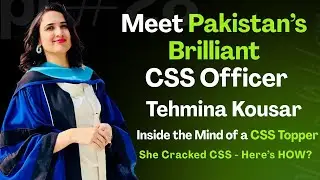 She Cracked CSS Against All Odds | Most Honest CSS Officer Tehmina Kousar | Podcast | Must Watch