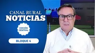 Canal Rural Noticias | Edición Central | 09 ENE | BLOQUE 4