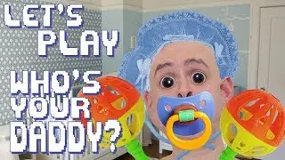 Let's Play ► Who's Your Daddy ? ► This is why Mommy Left !
