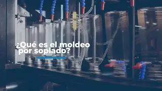 Moldeo por soplado: guía completa y preguntas frecuentes