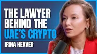 The Lawyer Behind The UAE's Crypto - Irina Heaver