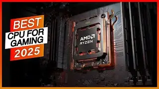 5 Best CPU 2025 &ndash; Best CPU for Gaming 2025