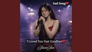 I Loved You Past Goodbye