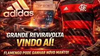 ADIDAS LEVA PROJETO SECRETO AO FLAMENGO E FUTURO DO MANTO MUDA!
