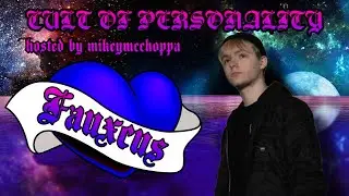 S1 E1 | THE FAUXCUS INTERVIEW: CULT OF PERSONALITY HOSTED BY MIKEYMCCHOPPA