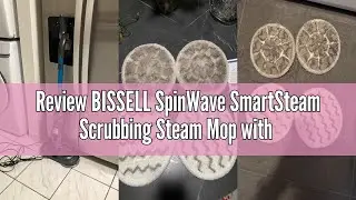 Review BISSELL SpinWave SmartSteam Scrubbing Steam Mop with Rotating Mop Pads