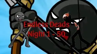 ENDLESS DEADS NIGHT 1 TO 50 IN STICK WAR LEGACY