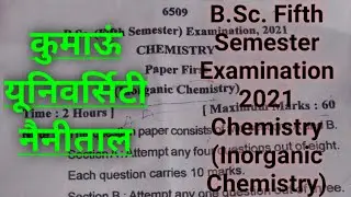 B.Sc. Fifth Semester Examination 2021 Chemistry Paper First Inorganic Chemistry Kumaun University