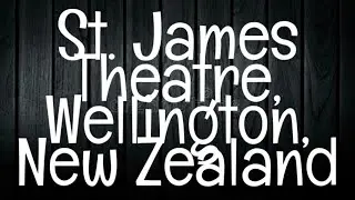 Haunting Stories of Saint James Theatre, Wellington, New Zealand