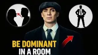 How to Be Dominant in Any Room (Without Saying a Word)