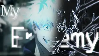 Satoru Gojo  ~ My Enemy [Edit/AMV]