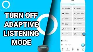 How To Turn Off Adaptive Listening Mode On Amazon Alexa App
