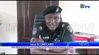 Edo State Police Command Gives Score Card Of Their Performance In 2022