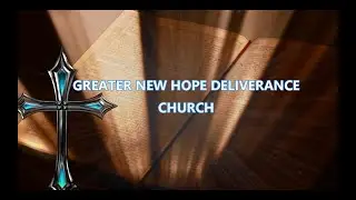 Greater New Hope Deliverance Online Service 12/14/25
