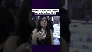 Milenka sube de nivel: streams con mejor calidad 🎥🚀