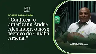Americano Andre Alexander &eacute; o novo t&eacute;cnico do Cuiab&aacute; Arsenal