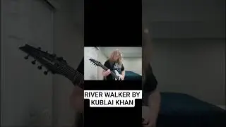Kublai Khan- River Walker (cover)     #cover #guitar #8strings #deathcore #metal