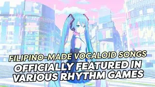 Filipino-made VOCALOID Songs in Rhythm Games (2025)