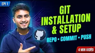 Git/GitHub Setup: 4 Mins! Install, Repo & Push || EP1: Understanding GitHub (Zero to Hero)