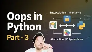 Python OOPS Explained in Hindi | Encapsulation, Inheritance, Polymorphism | (Part-3)