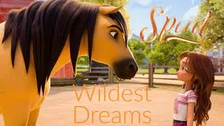 Spirit Untamed| Wildest Dreams Music Video|