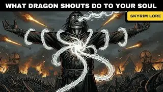 What Dragon Shouts REALLY Do to Your Soul | Skyrim Lore Explained