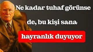 Bu Kişi Seni Gerçekten Seviyor. Bundan Şüphe Etme | Carl Jung