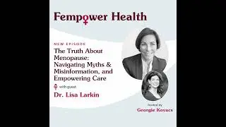 The Truth About Menopause: Navigating Myths & Misinformation, and Empowering Care | Dr. Lisa Lark...