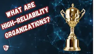 High Reliability Organizations (HROs)