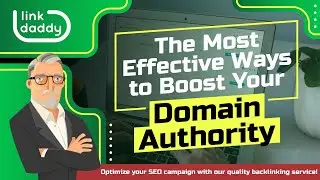 The Most Effective Ways to Boost Your Domain Authority