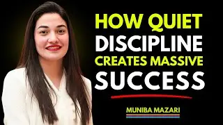 HOW QUIET DISCIPLINE CREATES MASSIVE SUCCESS || MUNIBA MAZARI || #inspiration