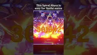 THIS SPIRAL ABYSS IS TOO EASY FOR YANFEI MAINS