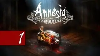 Amnesia: A Machine For Pigs - Walkthrough - Part 1 - German Song [1080p, Max Settings] | DanQ8000