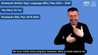 The Story so Far: Shetland's BSL Plan 2024 - 2030