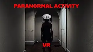 VR HORROR IS TOO MUCH... (Paranormal Activity - The Lost Soul) FULL GAME