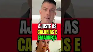Quantas CALORIAS Comer Para EMAGRECER? (Ajuste as Calorias e Emagre&ccedil;a pra Sempre)
