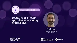 Focusing on Shopify apps that save money & prove ROI with Jim Breese (Head of Growth, AppHub)