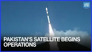 Pakistan&rsquo;s Satellite Achieves Orbit, Starts Operations | Dawn News English